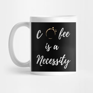 Coffee is a Necessity Mug